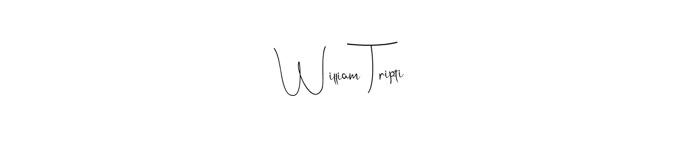 Use a signature maker to create a handwritten signature online. With this signature software, you can design (Andilay-7BmLP) your own signature for name William Tripti. William Tripti signature style 4 images and pictures png
