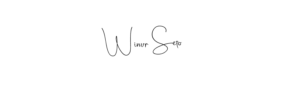 Winur Seto stylish signature style. Best Handwritten Sign (Andilay-7BmLP) for my name. Handwritten Signature Collection Ideas for my name Winur Seto. Winur Seto signature style 4 images and pictures png