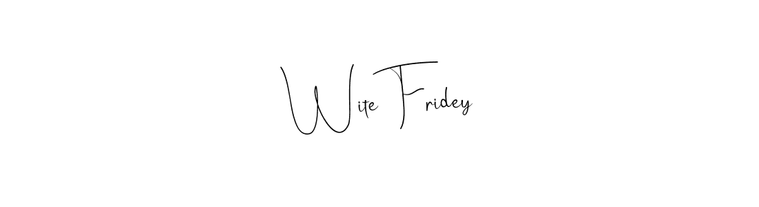 Create a beautiful signature design for name Wite Fridey. With this signature (Andilay-7BmLP) fonts, you can make a handwritten signature for free. Wite Fridey signature style 4 images and pictures png
