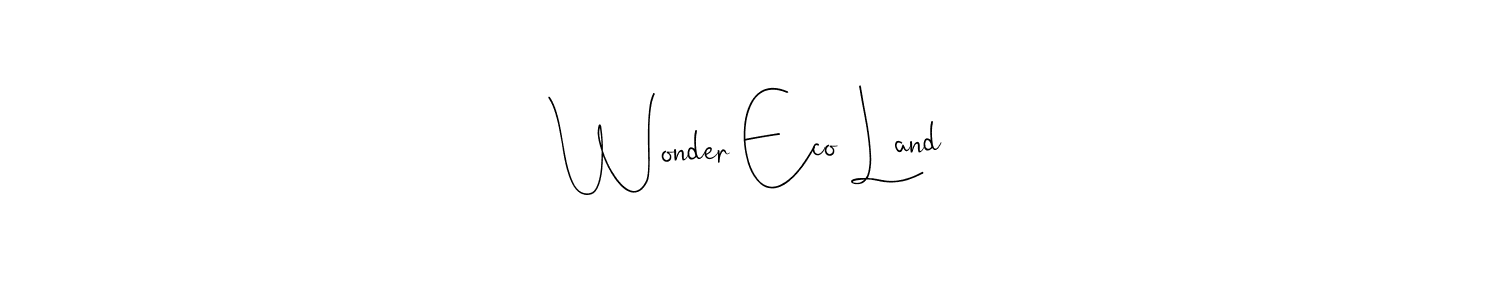 if you are searching for the best signature style for your name Wonder Eco Land. so please give up your signature search. here we have designed multiple signature styles  using Andilay-7BmLP. Wonder Eco Land signature style 4 images and pictures png