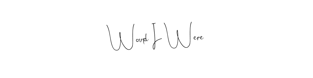 You should practise on your own different ways (Andilay-7BmLP) to write your name (Would I Were) in signature. don't let someone else do it for you. Would I Were signature style 4 images and pictures png