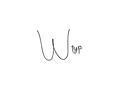 Create a beautiful signature design for name Wtyp. With this signature (Andilay-7BmLP) fonts, you can make a handwritten signature for free. Wtyp signature style 4 images and pictures png