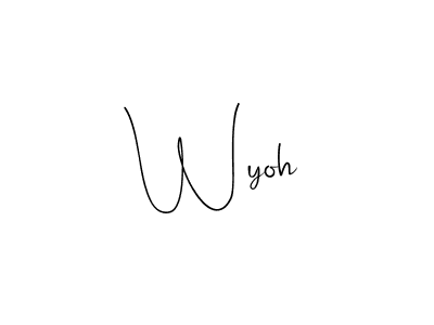 Make a beautiful signature design for name Wyoh. With this signature (Andilay-7BmLP) style, you can create a handwritten signature for free. Wyoh signature style 4 images and pictures png