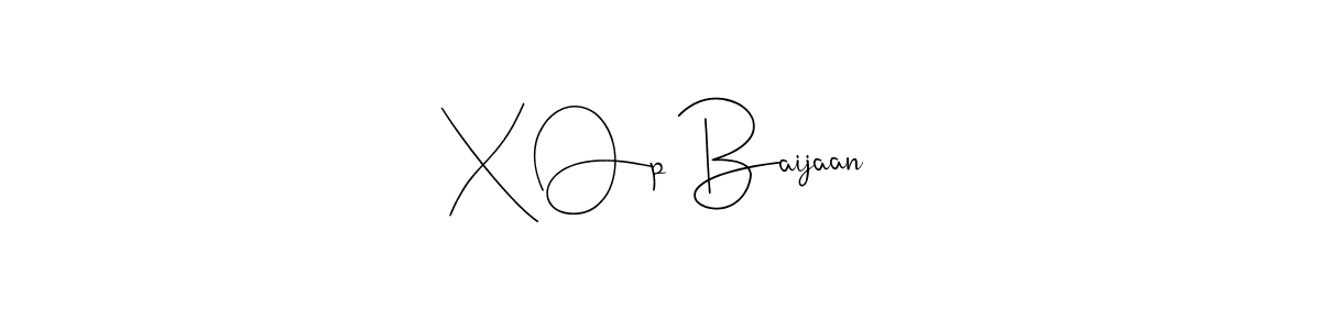 How to make X Op Baijaan signature? Andilay-7BmLP is a professional autograph style. Create handwritten signature for X Op Baijaan name. X Op Baijaan signature style 4 images and pictures png