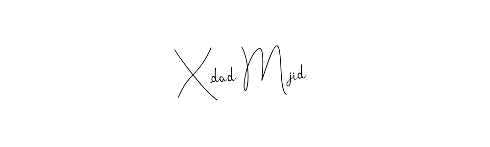 You should practise on your own different ways (Andilay-7BmLP) to write your name (X.dad Mjid) in signature. don't let someone else do it for you. X.dad Mjid signature style 4 images and pictures png