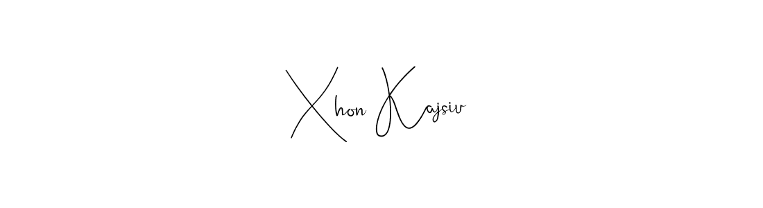 You should practise on your own different ways (Andilay-7BmLP) to write your name (Xhon Kajsiu) in signature. don't let someone else do it for you. Xhon Kajsiu signature style 4 images and pictures png