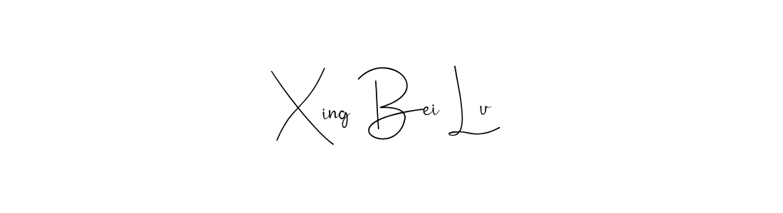 You should practise on your own different ways (Andilay-7BmLP) to write your name (Xing Bei Lu) in signature. don't let someone else do it for you. Xing Bei Lu signature style 4 images and pictures png