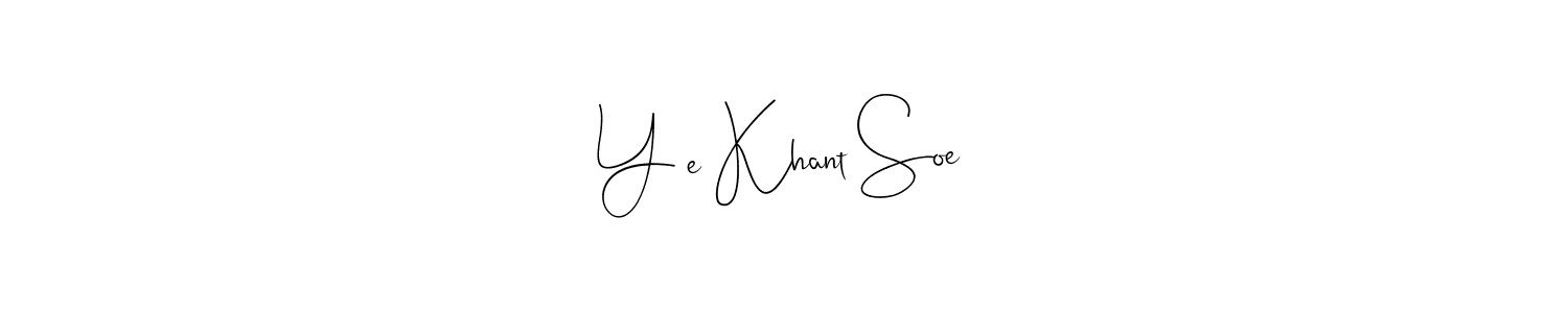 Design your own signature with our free online signature maker. With this signature software, you can create a handwritten (Andilay-7BmLP) signature for name Y’e Khant Soe. Y’e Khant Soe signature style 4 images and pictures png