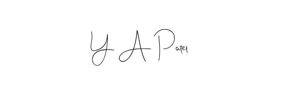 It looks lik you need a new signature style for name Y A Patel. Design unique handwritten (Andilay-7BmLP) signature with our free signature maker in just a few clicks. Y A Patel signature style 4 images and pictures png