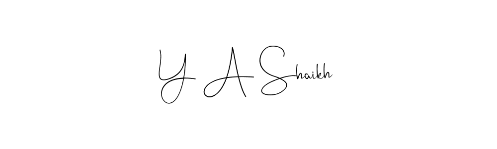 It looks lik you need a new signature style for name Y A Shaikh. Design unique handwritten (Andilay-7BmLP) signature with our free signature maker in just a few clicks. Y A Shaikh signature style 4 images and pictures png