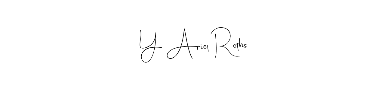 Make a beautiful signature design for name Y Ariel Roths. With this signature (Andilay-7BmLP) style, you can create a handwritten signature for free. Y Ariel Roths signature style 4 images and pictures png