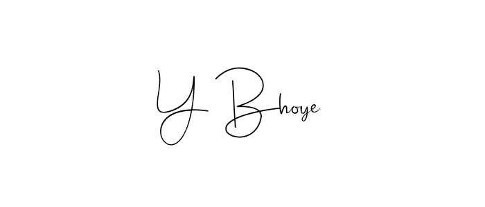 You should practise on your own different ways (Andilay-7BmLP) to write your name (Y Bhoye) in signature. don't let someone else do it for you. Y Bhoye signature style 4 images and pictures png