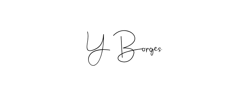 Create a beautiful signature design for name Y Borges. With this signature (Andilay-7BmLP) fonts, you can make a handwritten signature for free. Y Borges signature style 4 images and pictures png