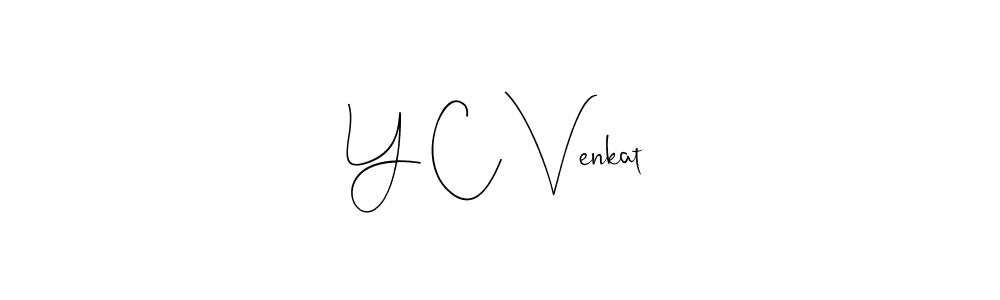 Y C Venkat stylish signature style. Best Handwritten Sign (Andilay-7BmLP) for my name. Handwritten Signature Collection Ideas for my name Y C Venkat. Y C Venkat signature style 4 images and pictures png