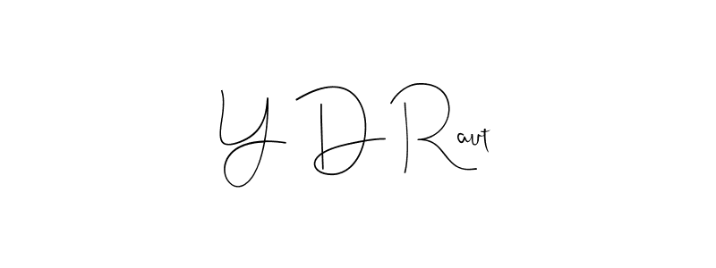 Y D Raut stylish signature style. Best Handwritten Sign (Andilay-7BmLP) for my name. Handwritten Signature Collection Ideas for my name Y D Raut. Y D Raut signature style 4 images and pictures png