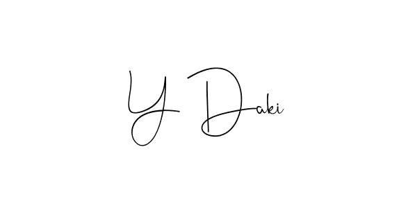 Make a beautiful signature design for name Y Daki. With this signature (Andilay-7BmLP) style, you can create a handwritten signature for free. Y Daki signature style 4 images and pictures png