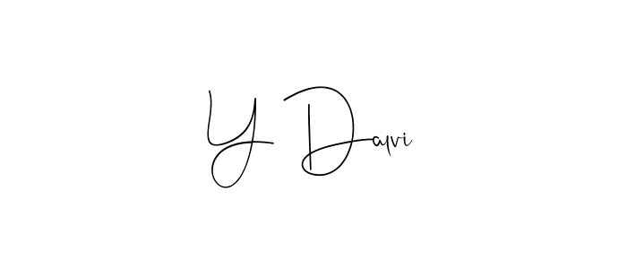 It looks lik you need a new signature style for name Y Dalvi. Design unique handwritten (Andilay-7BmLP) signature with our free signature maker in just a few clicks. Y Dalvi signature style 4 images and pictures png