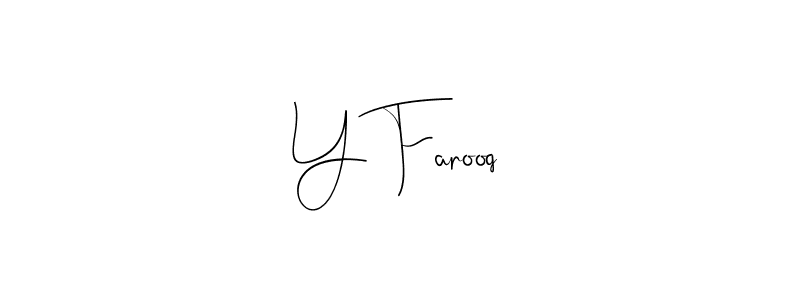 Y Farooq stylish signature style. Best Handwritten Sign (Andilay-7BmLP) for my name. Handwritten Signature Collection Ideas for my name Y Farooq. Y Farooq signature style 4 images and pictures png