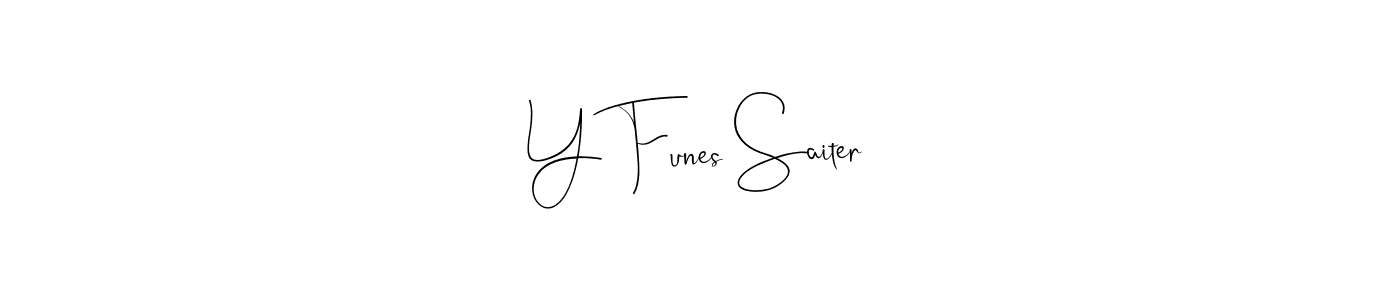 Also You can easily find your signature by using the search form. We will create Y Funes Saiter name handwritten signature images for you free of cost using Andilay-7BmLP sign style. Y Funes Saiter signature style 4 images and pictures png