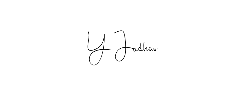 Also we have Y Jadhav name is the best signature style. Create professional handwritten signature collection using Andilay-7BmLP autograph style. Y Jadhav signature style 4 images and pictures png