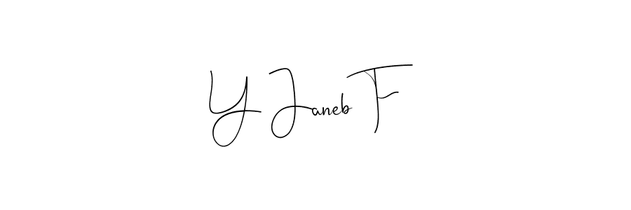 Y Janeb F stylish signature style. Best Handwritten Sign (Andilay-7BmLP) for my name. Handwritten Signature Collection Ideas for my name Y Janeb F. Y Janeb F signature style 4 images and pictures png