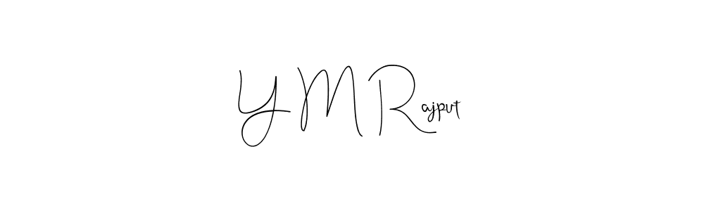 Design your own signature with our free online signature maker. With this signature software, you can create a handwritten (Andilay-7BmLP) signature for name Y M Rajput. Y M Rajput signature style 4 images and pictures png