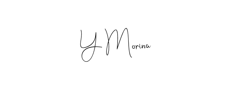 Y Morina stylish signature style. Best Handwritten Sign (Andilay-7BmLP) for my name. Handwritten Signature Collection Ideas for my name Y Morina. Y Morina signature style 4 images and pictures png