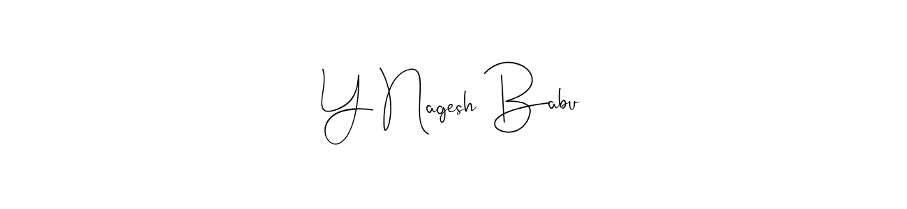 Make a beautiful signature design for name Y Nagesh Babu. With this signature (Andilay-7BmLP) style, you can create a handwritten signature for free. Y Nagesh Babu signature style 4 images and pictures png