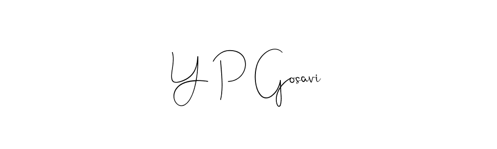 Create a beautiful signature design for name Y P Gosavi. With this signature (Andilay-7BmLP) fonts, you can make a handwritten signature for free. Y P Gosavi signature style 4 images and pictures png