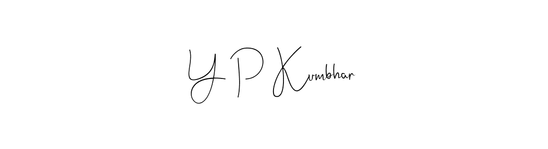 How to make Y P Kumbhar signature? Andilay-7BmLP is a professional autograph style. Create handwritten signature for Y P Kumbhar name. Y P Kumbhar signature style 4 images and pictures png
