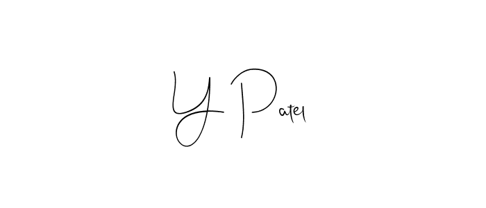 How to make Y Patel name signature. Use Andilay-7BmLP style for creating short signs online. This is the latest handwritten sign. Y Patel signature style 4 images and pictures png