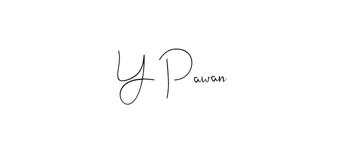 Create a beautiful signature design for name Y Pawan. With this signature (Andilay-7BmLP) fonts, you can make a handwritten signature for free. Y Pawan signature style 4 images and pictures png