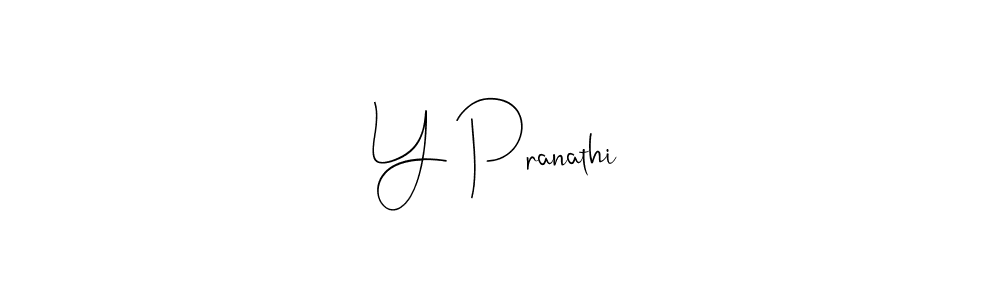 Make a beautiful signature design for name Y Pranathi. With this signature (Andilay-7BmLP) style, you can create a handwritten signature for free. Y Pranathi signature style 4 images and pictures png