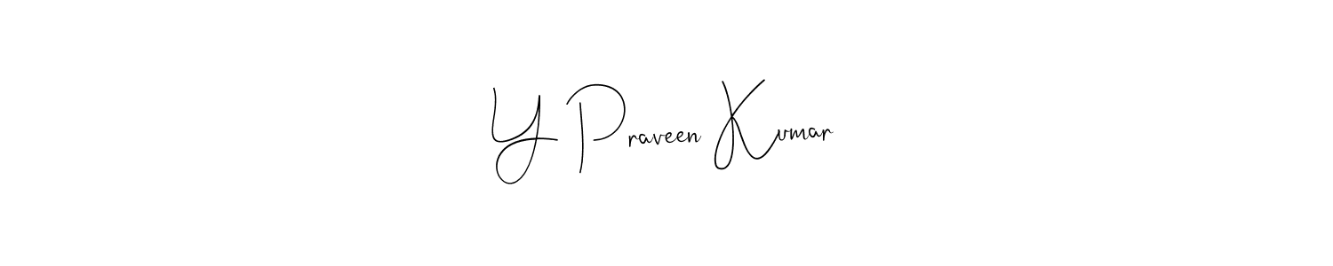 Create a beautiful signature design for name Y Praveen Kumar. With this signature (Andilay-7BmLP) fonts, you can make a handwritten signature for free. Y Praveen Kumar signature style 4 images and pictures png