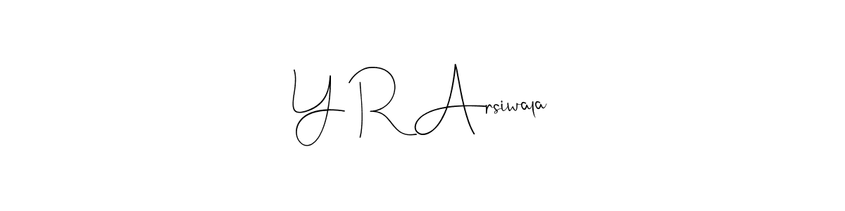 How to make Y R Arsiwala name signature. Use Andilay-7BmLP style for creating short signs online. This is the latest handwritten sign. Y R Arsiwala signature style 4 images and pictures png