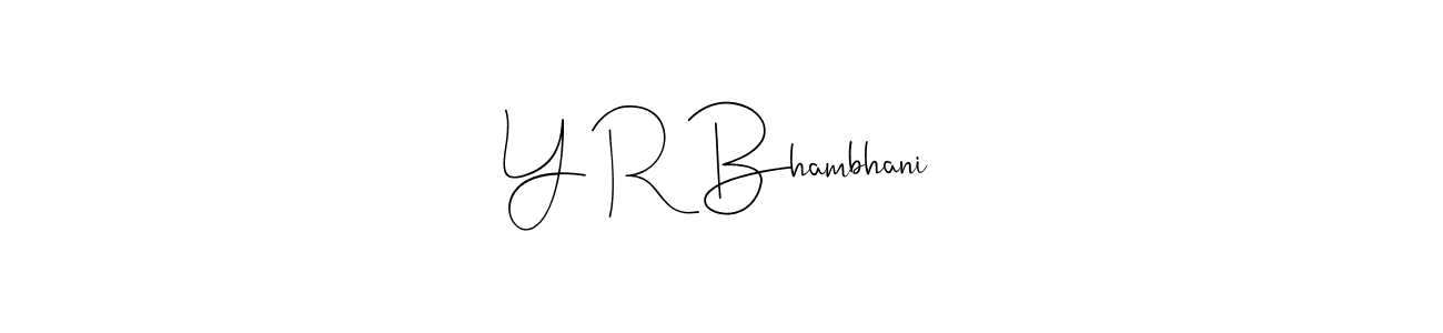 How to Draw Y R Bhambhani signature style? Andilay-7BmLP is a latest design signature styles for name Y R Bhambhani. Y R Bhambhani signature style 4 images and pictures png