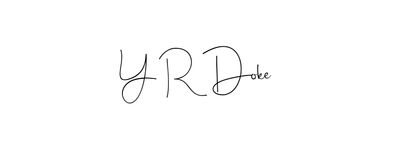 How to make Y R Doke name signature. Use Andilay-7BmLP style for creating short signs online. This is the latest handwritten sign. Y R Doke signature style 4 images and pictures png