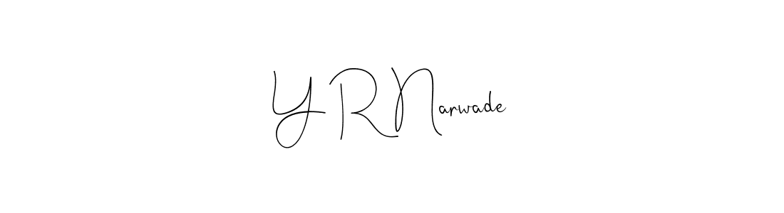 Y R Narwade stylish signature style. Best Handwritten Sign (Andilay-7BmLP) for my name. Handwritten Signature Collection Ideas for my name Y R Narwade. Y R Narwade signature style 4 images and pictures png