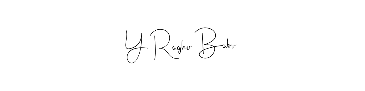 Design your own signature with our free online signature maker. With this signature software, you can create a handwritten (Andilay-7BmLP) signature for name Y Raghu Babu. Y Raghu Babu signature style 4 images and pictures png