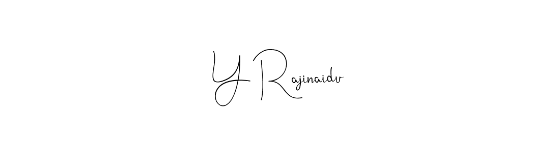 Also we have Y Rajinaidu name is the best signature style. Create professional handwritten signature collection using Andilay-7BmLP autograph style. Y Rajinaidu signature style 4 images and pictures png