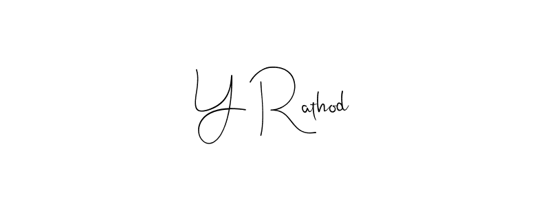 How to make Y Rathod signature? Andilay-7BmLP is a professional autograph style. Create handwritten signature for Y Rathod name. Y Rathod signature style 4 images and pictures png
