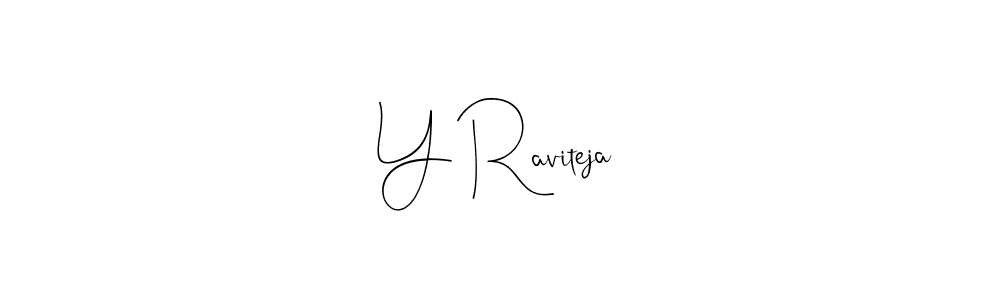 Create a beautiful signature design for name Y Raviteja. With this signature (Andilay-7BmLP) fonts, you can make a handwritten signature for free. Y Raviteja signature style 4 images and pictures png