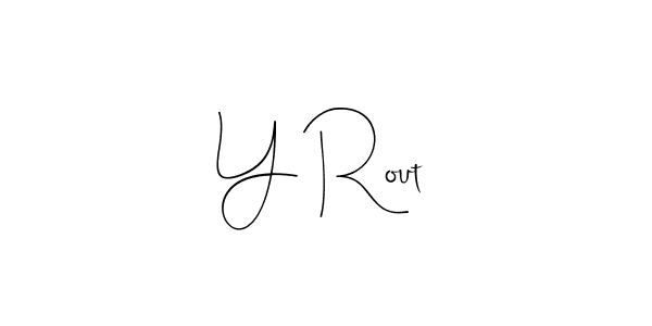 Make a beautiful signature design for name Y Rout. With this signature (Andilay-7BmLP) style, you can create a handwritten signature for free. Y Rout signature style 4 images and pictures png