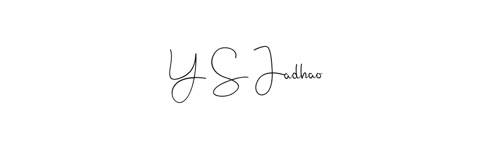 How to make Y S Jadhao signature? Andilay-7BmLP is a professional autograph style. Create handwritten signature for Y S Jadhao name. Y S Jadhao signature style 4 images and pictures png