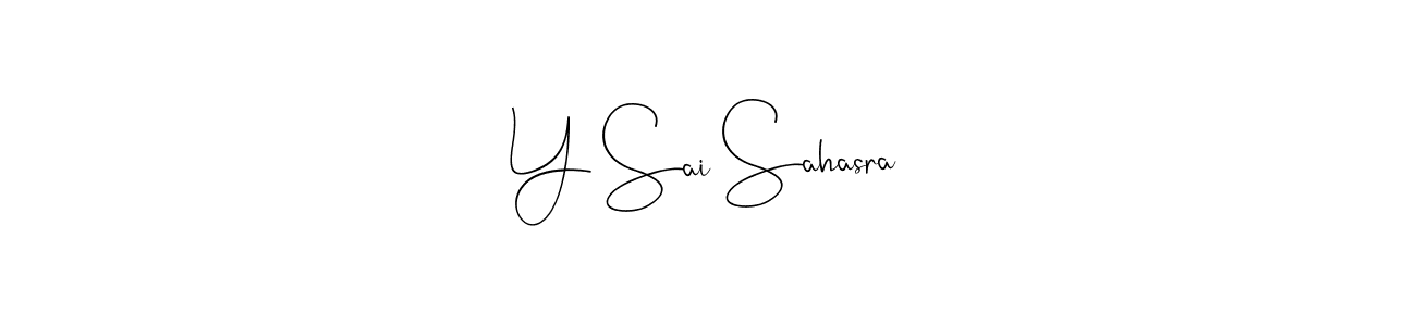 Create a beautiful signature design for name Y Sai Sahasra. With this signature (Andilay-7BmLP) fonts, you can make a handwritten signature for free. Y Sai Sahasra signature style 4 images and pictures png