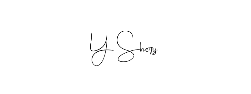 How to make Y Shetty signature? Andilay-7BmLP is a professional autograph style. Create handwritten signature for Y Shetty name. Y Shetty signature style 4 images and pictures png