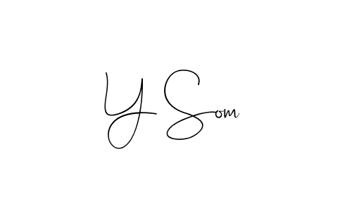 You should practise on your own different ways (Andilay-7BmLP) to write your name (Y Som) in signature. don't let someone else do it for you. Y Som signature style 4 images and pictures png