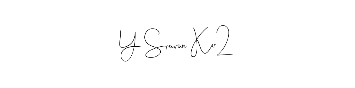 Make a beautiful signature design for name Y Sravan Ku2. With this signature (Andilay-7BmLP) style, you can create a handwritten signature for free. Y Sravan Ku2 signature style 4 images and pictures png