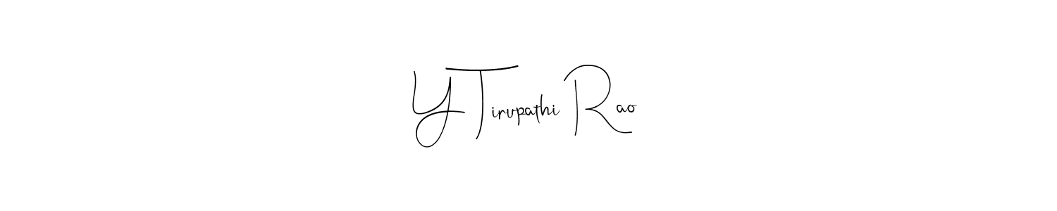 Also we have Y Tirupathi Rao name is the best signature style. Create professional handwritten signature collection using Andilay-7BmLP autograph style. Y Tirupathi Rao signature style 4 images and pictures png