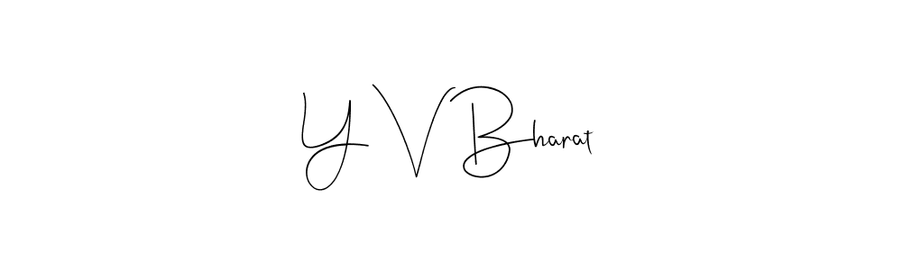 Y V Bharat stylish signature style. Best Handwritten Sign (Andilay-7BmLP) for my name. Handwritten Signature Collection Ideas for my name Y V Bharat. Y V Bharat signature style 4 images and pictures png